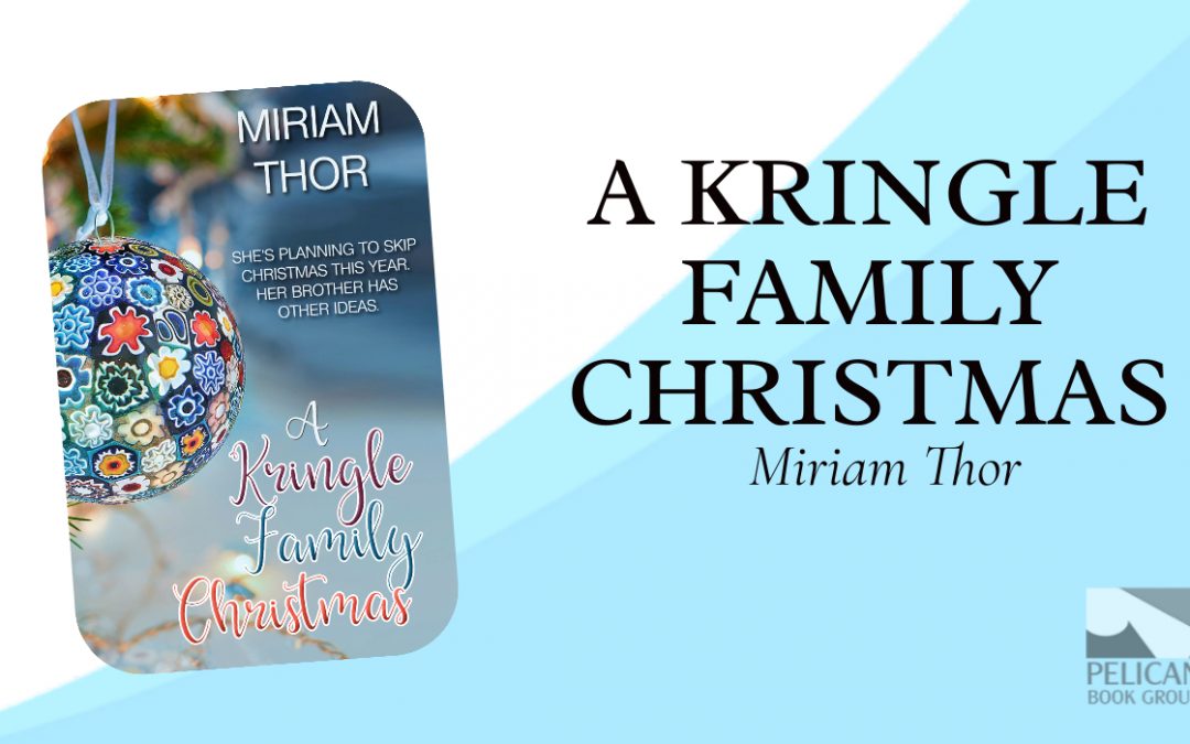 Miriam Thor on Why Readers Will Enjoy A Kringle Family Christmas